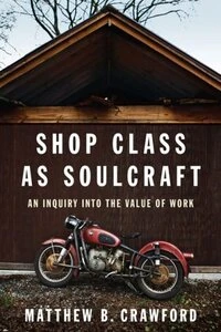 Cover of Shop Class as Soulcraft