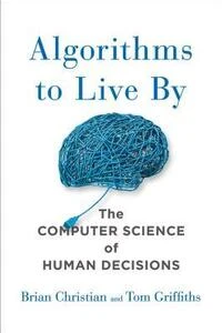 Cover of Algorithms to Live By