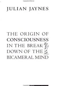 Cover of The Origin of Consciousness in the Breakdown of the Bicameral Mind